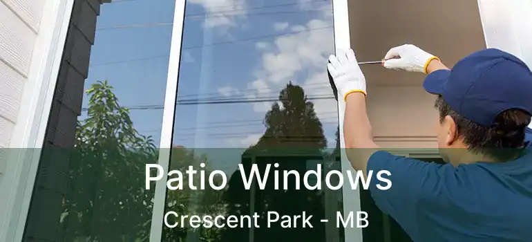  Patio Windows Crescent Park - MB