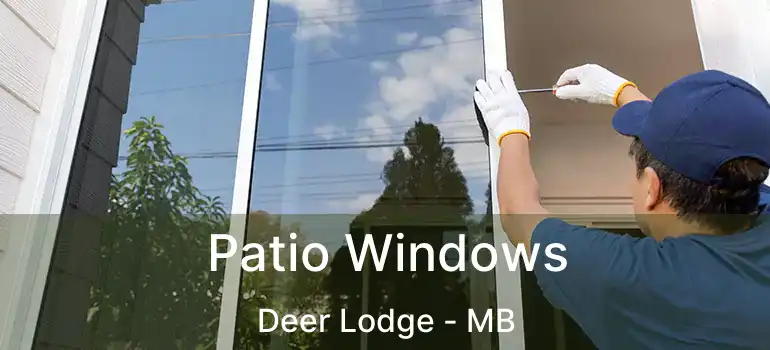  Patio Windows Deer Lodge - MB