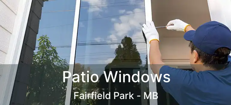  Patio Windows Fairfield Park - MB