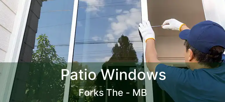  Patio Windows Forks The - MB