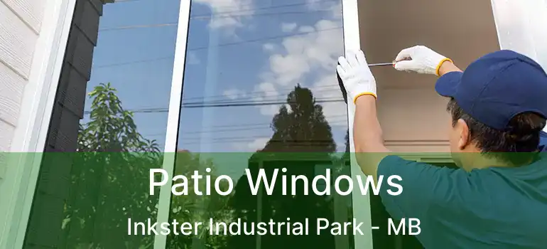  Patio Windows Inkster Industrial Park - MB