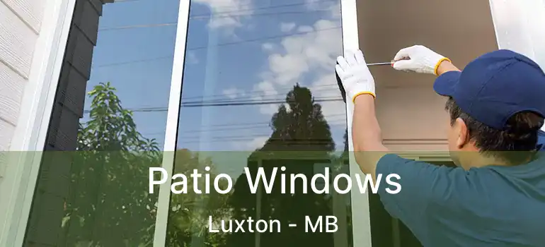  Patio Windows Luxton - MB