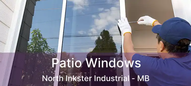  Patio Windows North Inkster Industrial - MB