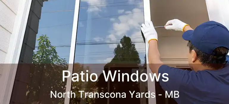  Patio Windows North Transcona Yards - MB
