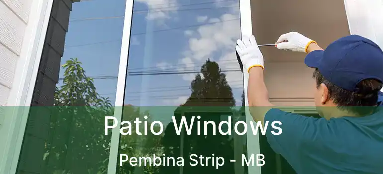  Patio Windows Pembina Strip - MB