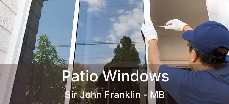  Patio Windows Sir John Franklin - MB