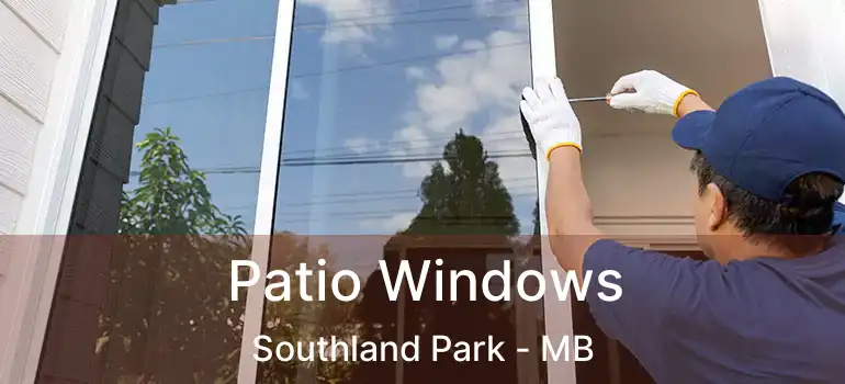  Patio Windows Southland Park - MB