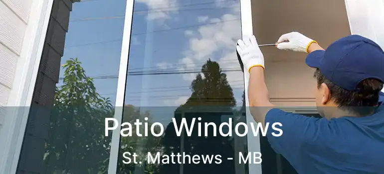  Patio Windows St. Matthews - MB
