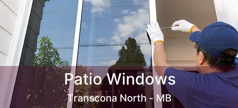  Patio Windows Transcona North - MB