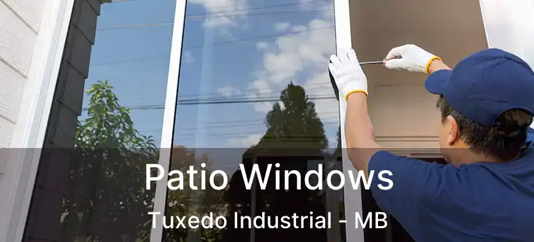  Patio Windows Tuxedo Industrial - MB