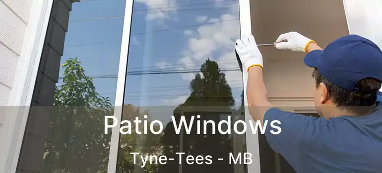  Patio Windows Tyne-Tees - MB