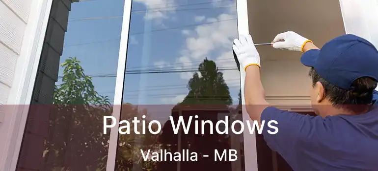  Patio Windows Valhalla - MB