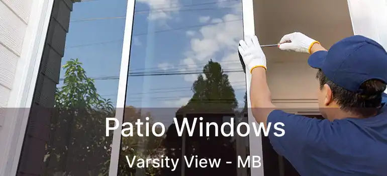  Patio Windows Varsity View - MB