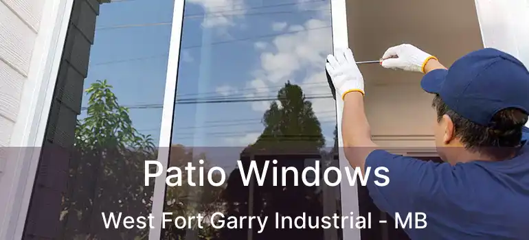  Patio Windows West Fort Garry Industrial - MB