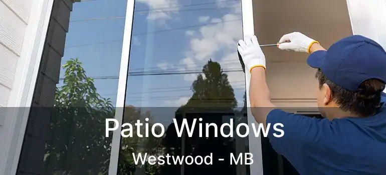  Patio Windows Westwood - MB