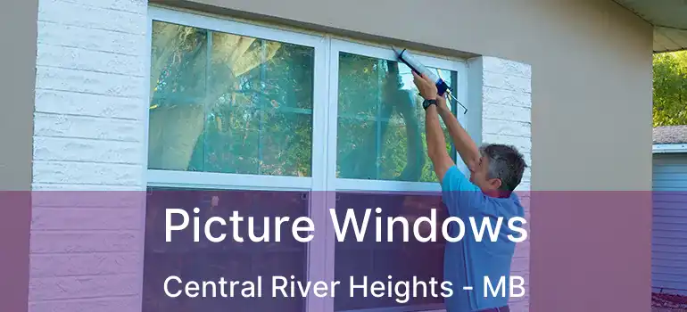  Picture Windows Central River Heights - MB