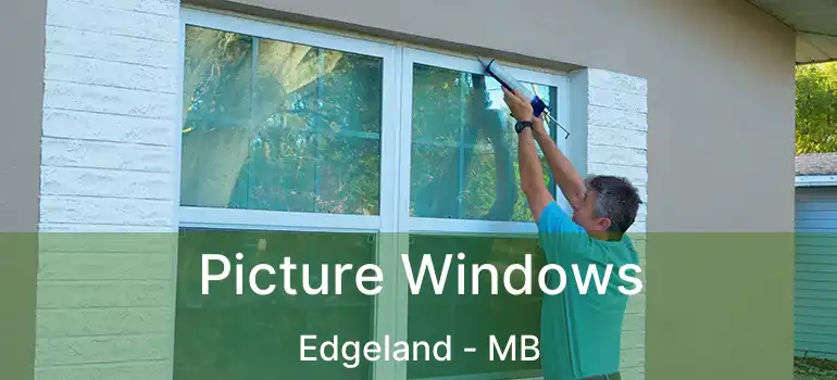  Picture Windows Edgeland - MB