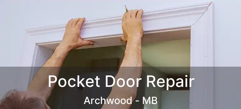  Pocket Door Repair Archwood - MB