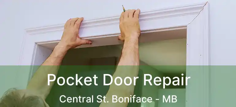  Pocket Door Repair Central St. Boniface - MB