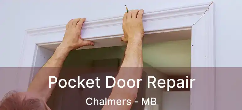  Pocket Door Repair Chalmers - MB