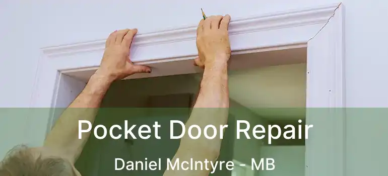  Pocket Door Repair Daniel McIntyre - MB