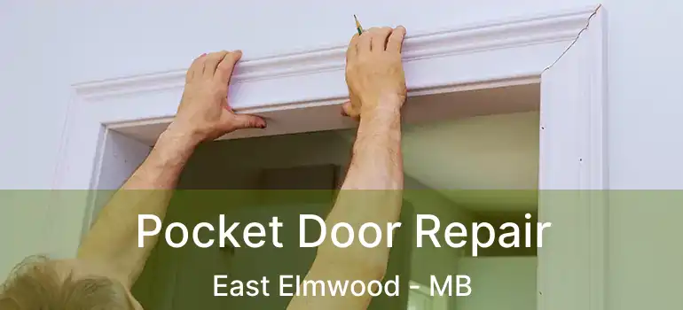  Pocket Door Repair East Elmwood - MB