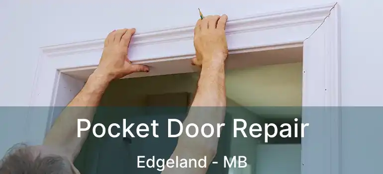  Pocket Door Repair Edgeland - MB