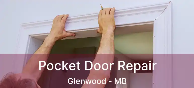  Pocket Door Repair Glenwood - MB