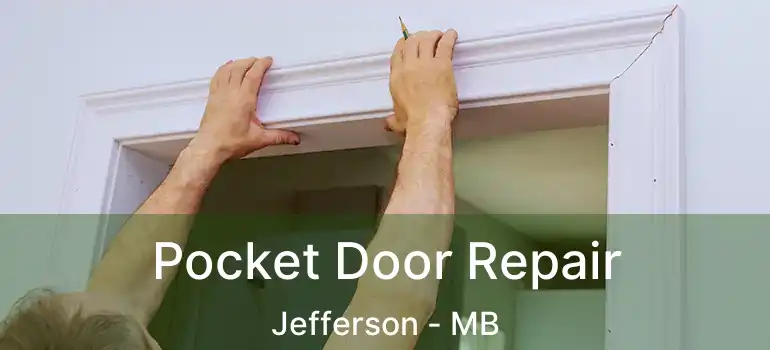  Pocket Door Repair Jefferson - MB
