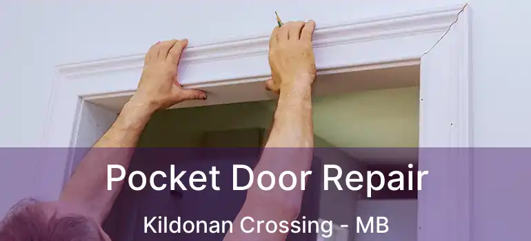  Pocket Door Repair Kildonan Crossing - MB
