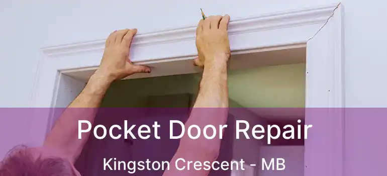  Pocket Door Repair Kingston Crescent - MB