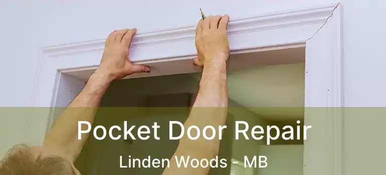  Pocket Door Repair Linden Woods - MB