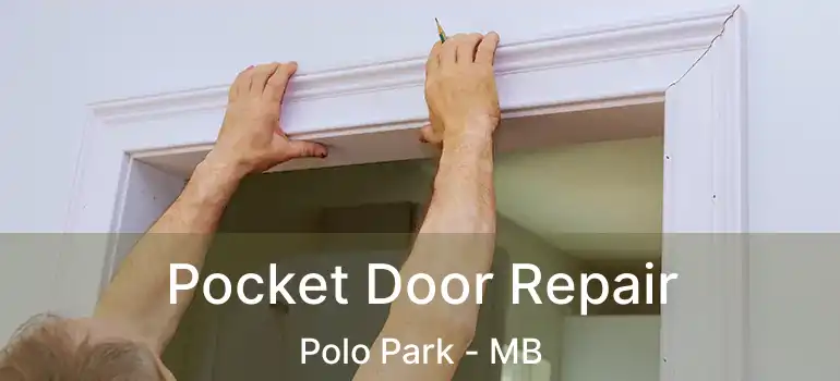  Pocket Door Repair Polo Park - MB