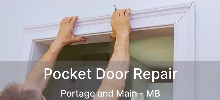  Pocket Door Repair Portage and Main - MB