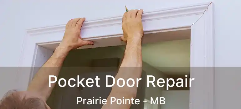  Pocket Door Repair Prairie Pointe - MB