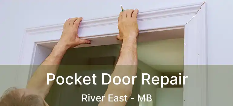  Pocket Door Repair River East - MB