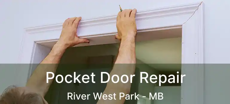 Pocket Door Repair River West Park - MB