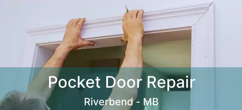  Pocket Door Repair Riverbend - MB