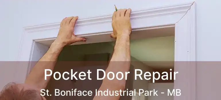  Pocket Door Repair St. Boniface Industrial Park - MB