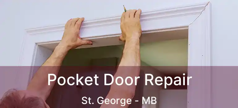  Pocket Door Repair St. George - MB