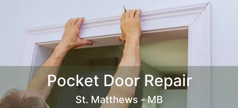  Pocket Door Repair St. Matthews - MB