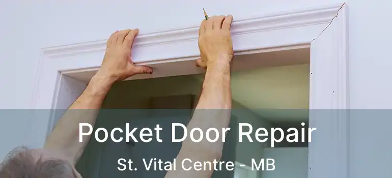  Pocket Door Repair St. Vital Centre - MB