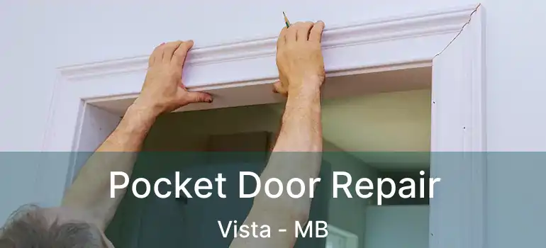  Pocket Door Repair Vista - MB