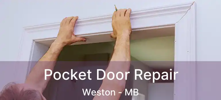  Pocket Door Repair Weston - MB