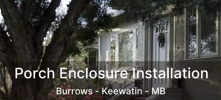  Porch Enclosure Installation Burrows - Keewatin - MB
