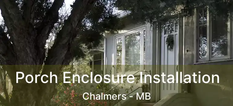  Porch Enclosure Installation Chalmers - MB