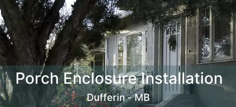  Porch Enclosure Installation Dufferin - MB