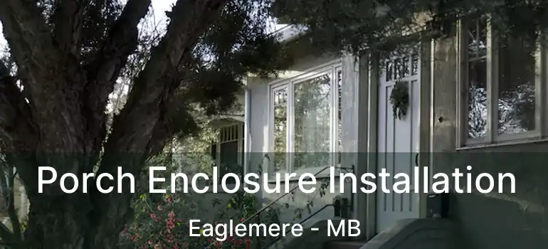  Porch Enclosure Installation Eaglemere - MB