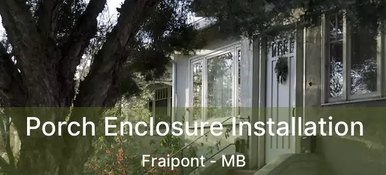  Porch Enclosure Installation Fraipont - MB