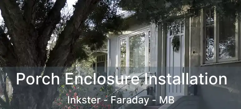  Porch Enclosure Installation Inkster - Faraday - MB